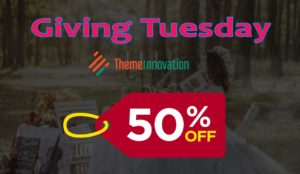 Giving Tuesday Discount from Theme Innovation